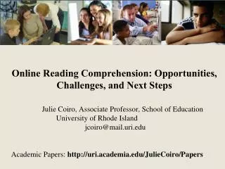 Online Reading Comprehension: Opportunities, Challenges, and Next Steps