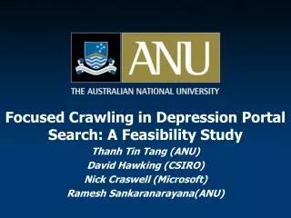 Focused Crawling in Depression Portal Search: A Feasibility Study Thanh Tin Tang (ANU)