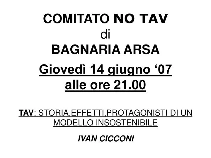 comitato no tav di bagnaria arsa gioved 14 giugno 07 alle ore 21 00