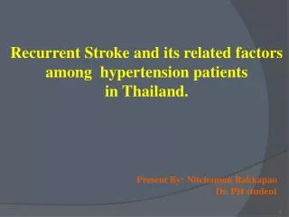 Recurrent Stroke and its related factors among hypertension patients in Thailand.