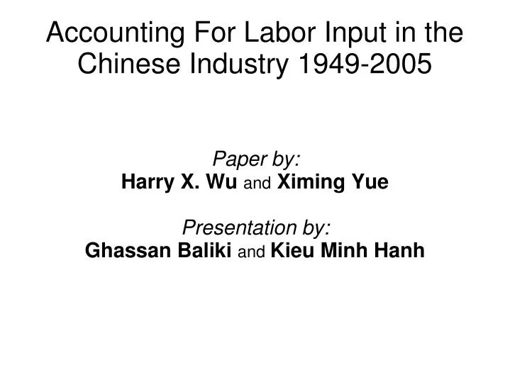 paper by harry x wu and ximing yue presentation by ghassan baliki and kieu minh hanh