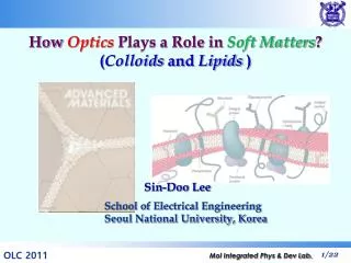 How Optics Plays a Role in Soft Matters ? ( Colloids and Lipids )