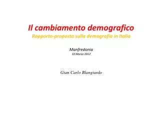 il cambiamento demografico rapporto proposta sulla demografia in italia manfredonia 10 marzo 2012