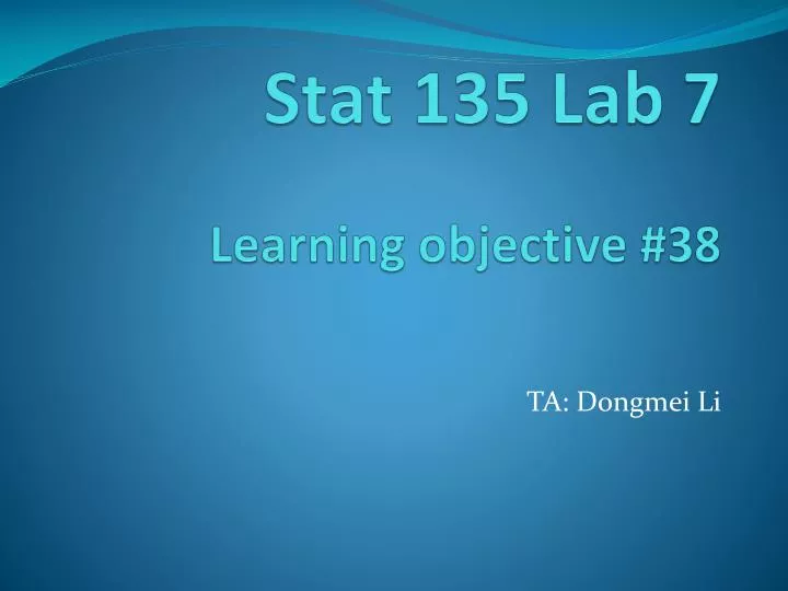 stat 135 lab 7 learning objective 38
