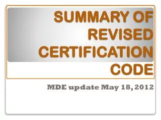 SUMMARY OF REVISED CERTIFICATION CODE