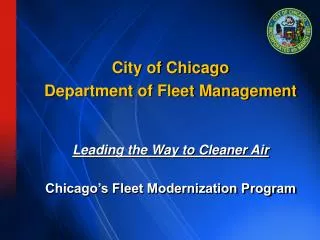 City of Chicago Department of Fleet Management Leading the Way to Cleaner Air