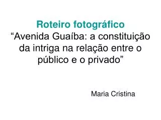 roteiro fotogr fico avenida gua ba a constitui o da intriga na rela o entre o p blico e o privado