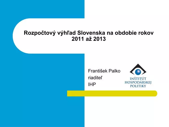 rozpo tov v h ad slovenska na obdobie rokov 2011 a 2013