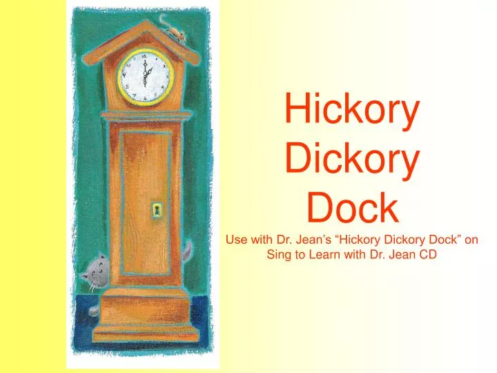 hickory dickory dock use with dr jean s hickory dickory dock on sing to learn with dr jean cd