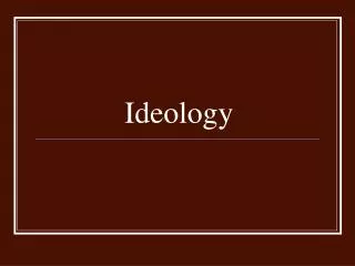 Ideology