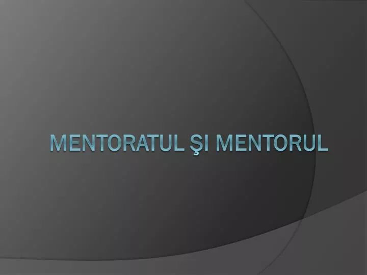 mentoratul i mentorul