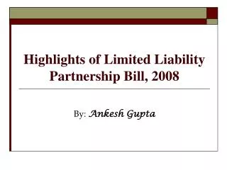 Highlights of Limited Liability Partnership Bill, 2008