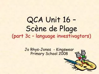 QCA Unit 16 – Scène de Plage (part 3c – language investivagtors)