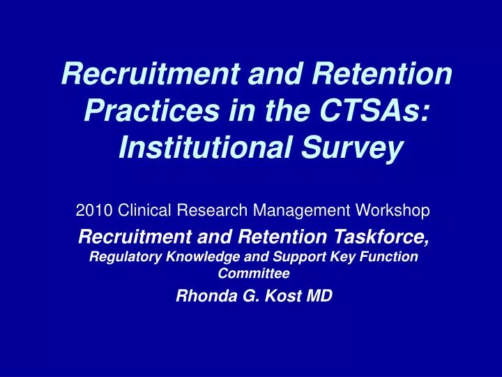 recruitment and retention practices in the ctsas institutional survey