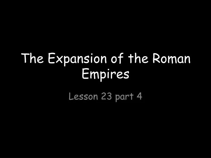 the expansion of the roman empires