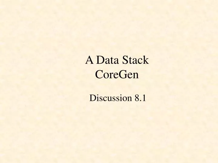 a data stack coregen