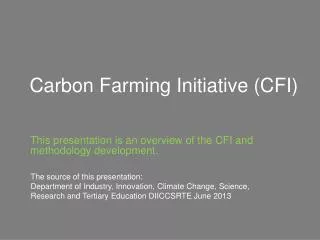This presentation is an overview of the CFI and methodology development.