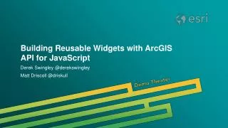 Building Reusable Widgets with ArcGIS API for JavaScript
