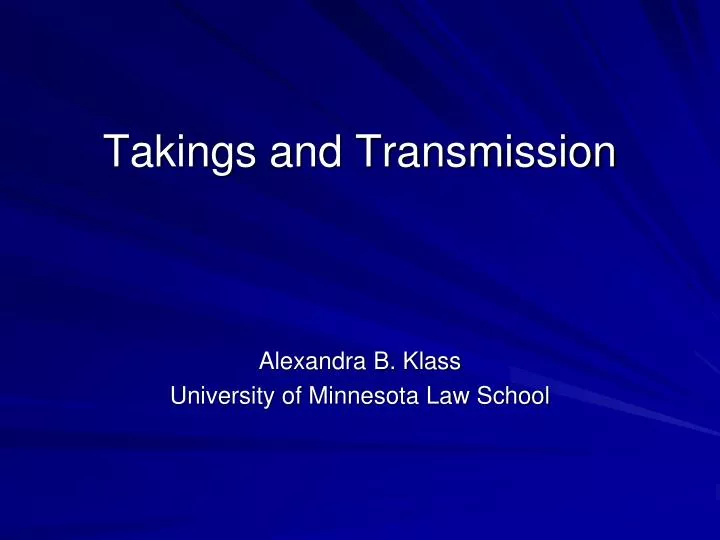 takings and transmission