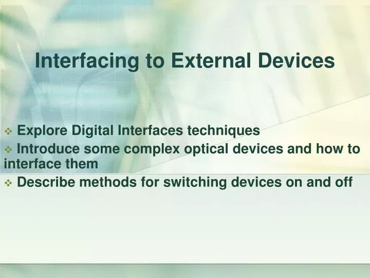 interfacing to external devices