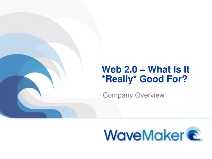web 2 0 what is it really good for