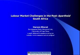 Haroon Bhorat Development Policy Research Unit, University of Cape Town