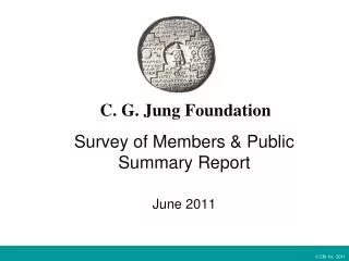 C. G. Jung Foundation Survey of Members &amp; Public Summary Report June 2011