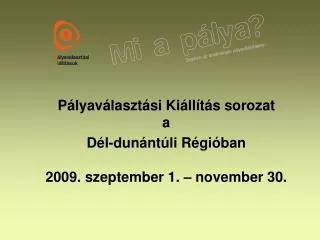 p lyav laszt si ki ll t s sorozat a d l dun nt li r gi ban 2009 szeptember 1 november 30