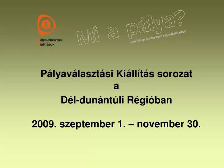 p lyav laszt si ki ll t s sorozat a d l dun nt li r gi ban 2009 szeptember 1 november 30