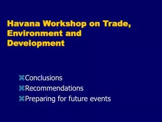 Havana Workshop on Trade, Environment and Development