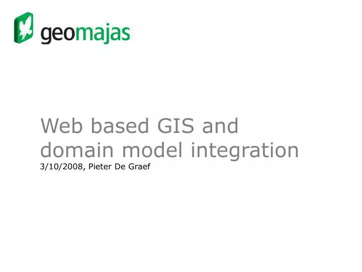 web based gis and domain model integration 3 10 2008 pieter de graef