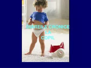 diareile cronice la copil