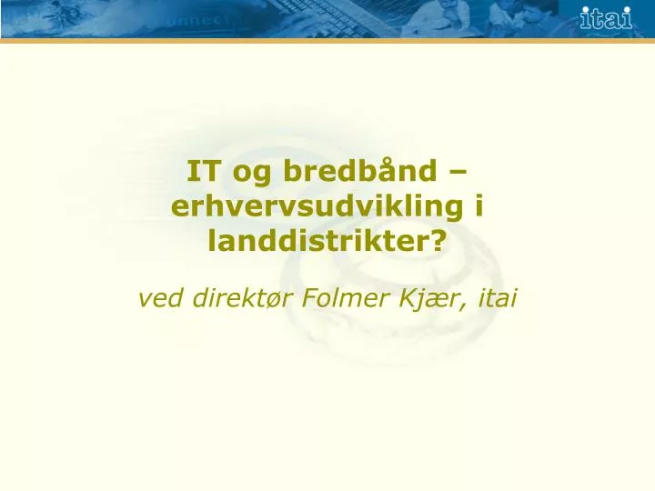 it og bredb nd erhvervsudvikling i landdistrikter