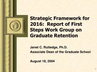 Strategic Framework for 2016: Report of First Steps Work Group on Graduate Retention