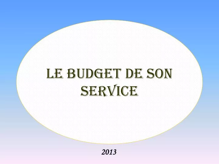 le budget de son service