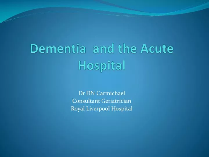 dementia and the acute hospital