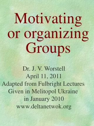 Motivating or organizing Groups