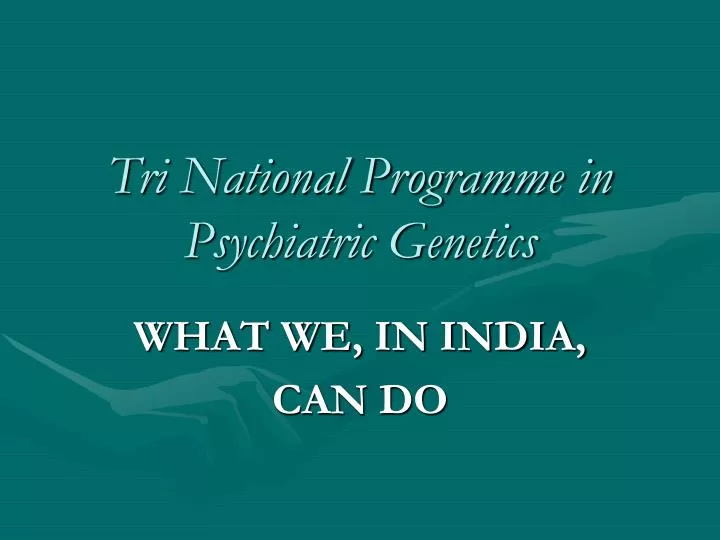 tri national programme in psychiatric genetics