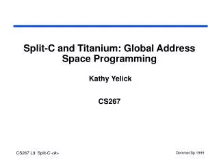 Split-C and Titanium: Global Address Space Programming