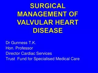 SURGICAL MANAGEMENT OF VALVULAR HEART DISEASE