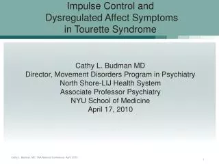 Impulse Control and Dysregulated Affect Symptoms in Tourette Syndrome Cathy L. Budman MD
