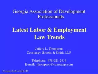 Jeffery L. Thompson Constangy, Brooks &amp; Smith, LLP Telephone: 478-621-2414
