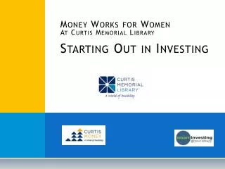 Money Works for Women At Curtis Memorial Library Starting Out in Investing
