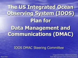 The US Integrated Ocean Observing System (IOOS) Plan for Data Management and Communications (DMAC)