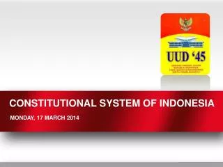 CONSTITUTIONAL SYSTEM OF INDONESIA