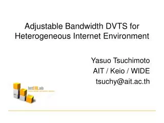Adjustable Bandwidth DVTS for Heterogeneous Internet Environment