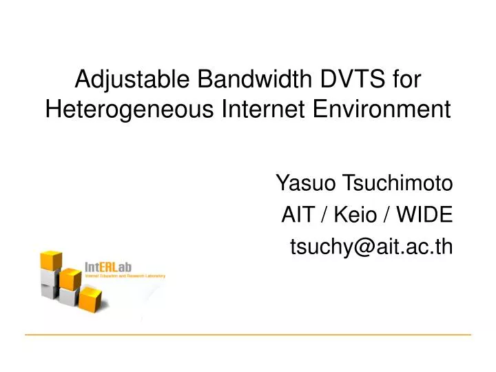 adjustable bandwidth dvts for heterogeneous internet environment