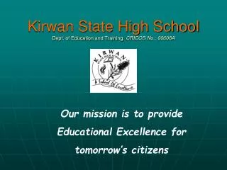 Kirwan State High School Dept. of Education and Training CRICOS No.: 00608A
