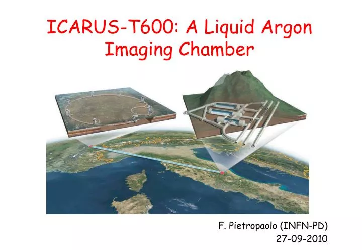 icarus t600 a liquid argon imaging chamber carlo rubbi f pietropaolo infn pd 27 09 2010