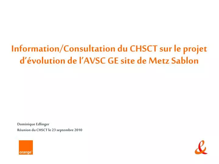 information consultation du chsct sur le projet d volution de l avsc ge site de metz sablon